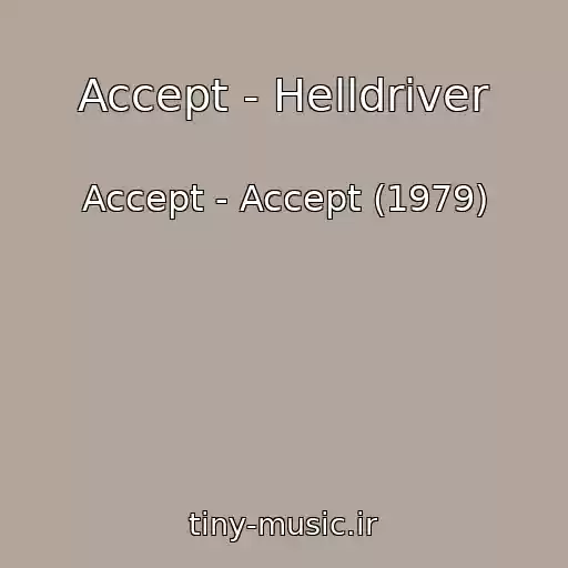 کاور آهنگ Accept - Helldriver از Accept - Accept (1979)