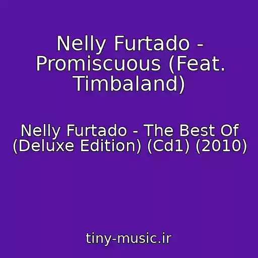 کاور آهنگ Nelly Furtado - Promiscuous (Feat. Timbaland) از Nelly Furtado - The Best Of (Deluxe Edition) (Cd1) (2010)