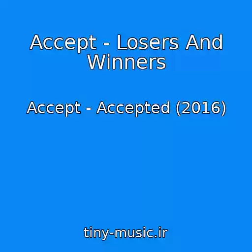 کاور آهنگ Accept - Losers And Winners از Accept - Accepted (2016)