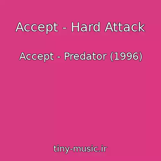 کاور آهنگ Accept - Hard Attack از Accept - Predator (1996)