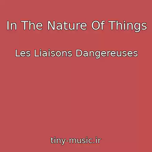 کاور آهنگ In The Nature Of Things از Les Liaisons Dangereuses