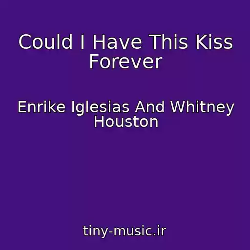 کاور آهنگ Could I Have This Kiss Forever از Enrike Iglesias And Whitney Houston