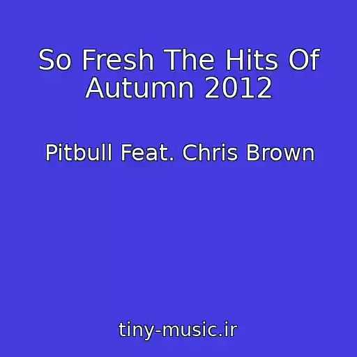 کاور آهنگ So Fresh The Hits Of Autumn 2012 از Pitbull Feat. Chris Brown