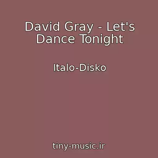 کاور آهنگ David Gray - Let's Dance Tonight از Italo-Disko