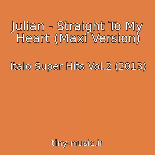 کاور آهنگ Julian - Straight To My Heart (Maxi Version) از Italo Super Hits Vol.2 (2013)