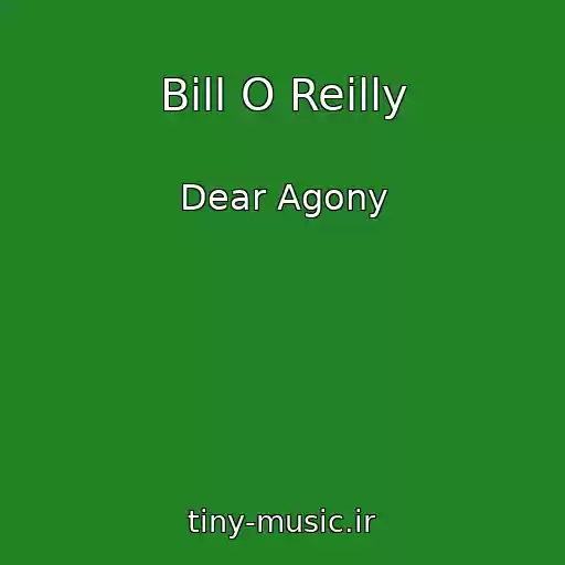 کاور آهنگ Bill O Reilly از Dear Agony