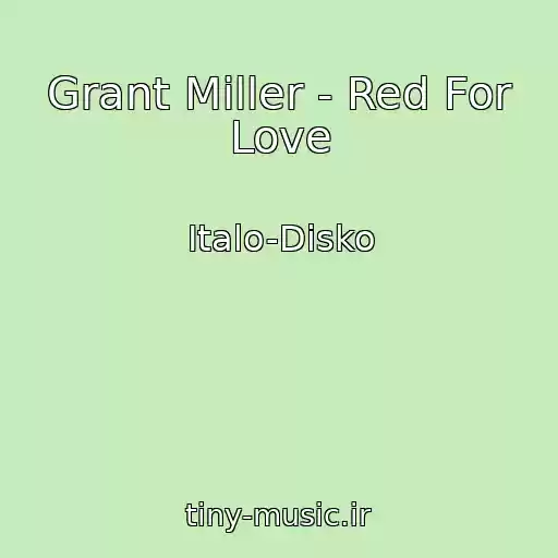 کاور آهنگ Grant Miller - Red For Love از Italo-Disko