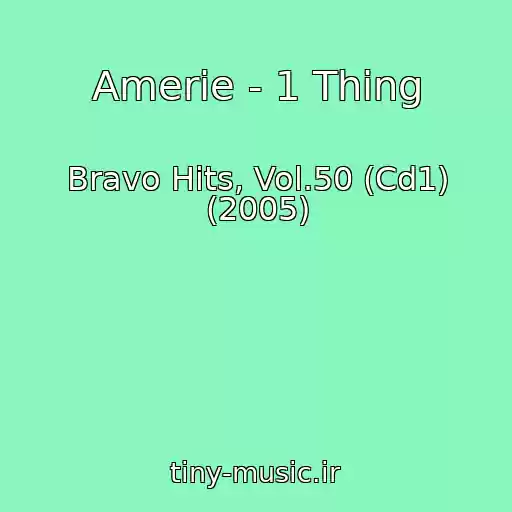 کاور آهنگ Amerie - 1 Thing از Bravo Hits, Vol.50 (Cd1) (2005)