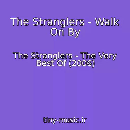 کاور آهنگ The Stranglers - Walk On By از The Stranglers - The Very Best Of (2006)