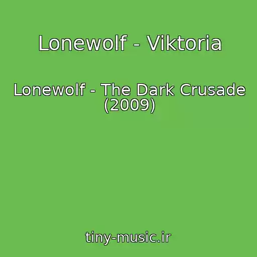 کاور آهنگ Lonewolf - Viktoria از Lonewolf - The Dark Crusade (2009)