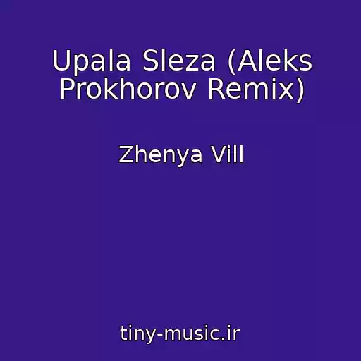 کاور آهنگ Upala Sleza (Aleks Prokhorov Remix) از Zhenya Vill