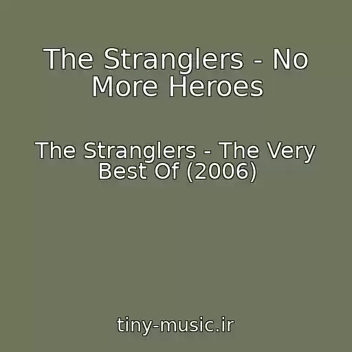 کاور آهنگ The Stranglers - No More Heroes از The Stranglers - The Very Best Of (2006)