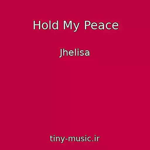 کاور آهنگ Hold My Peace از Jhelisa