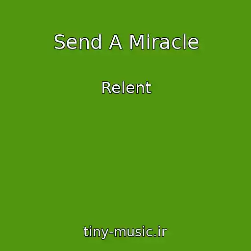 کاور آهنگ Send A Miracle از Relent
