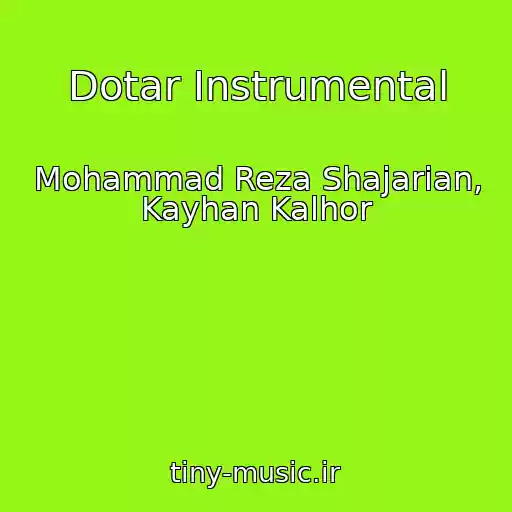 کاور آهنگ Dotar Instrumental از Mohammad Reza Shajarian, Kayhan Kalhor