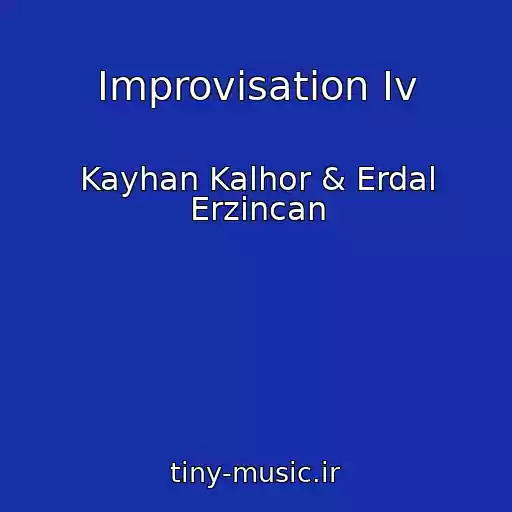 کاور آهنگ Improvisation Iv از Kayhan Kalhor & Erdal Erzincan