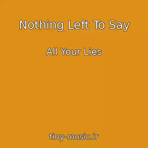 کاور آهنگ Nothing Left To Say از All Your Lies