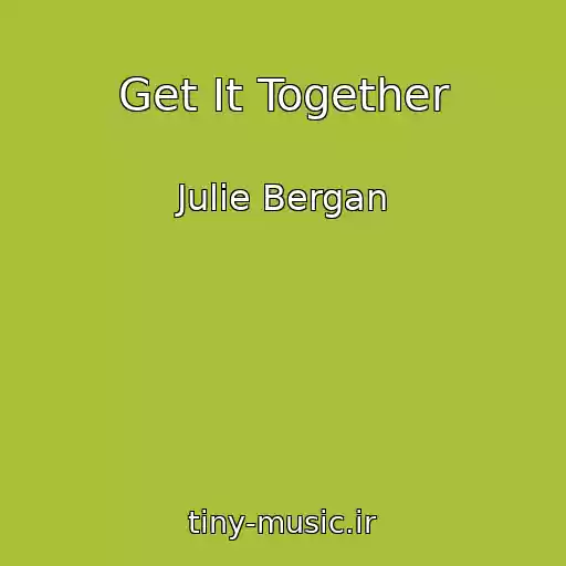 کاور آهنگ Get It Together از Julie Bergan