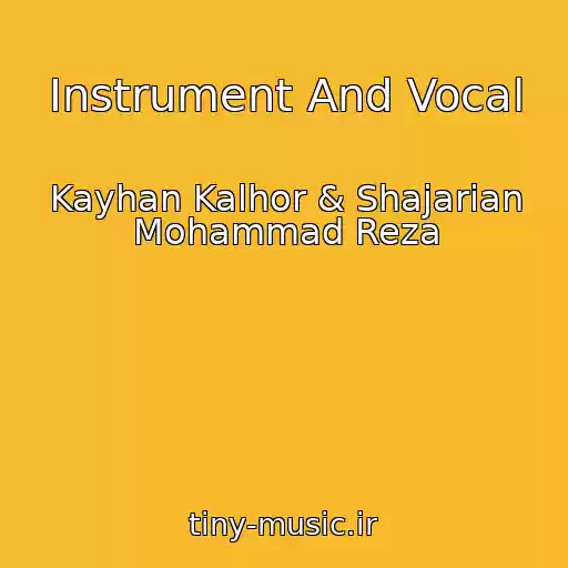 کاور آهنگ Instrument And Vocal از Kayhan Kalhor & Shajarian Mohammad Reza