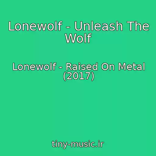 کاور آهنگ Lonewolf - Unleash The Wolf از Lonewolf - Raised On Metal (2017)