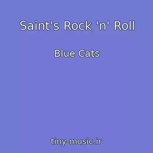 کاور آهنگ Saint's Rock 'n' Roll از Blue Cats