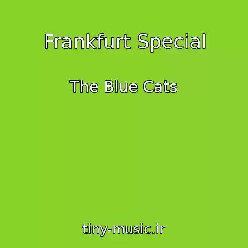 کاور آهنگ Frankfurt Special از The Blue Cats