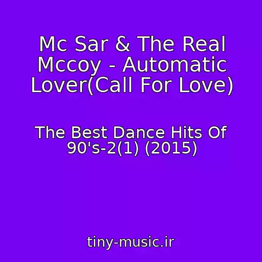 کاور آهنگ Mc Sar & The Real Mccoy - Automatic Lover(Call For Love) از The Best Dance Hits Of 90's-2(1) (2015)