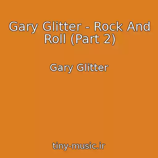 کاور آهنگ Gary Glitter - Rock And Roll (Part 2) از Gary Glitter