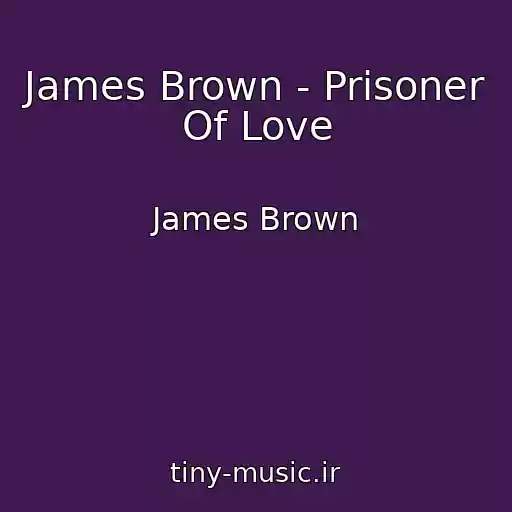 کاور آهنگ James Brown - Prisoner Of Love از James Brown