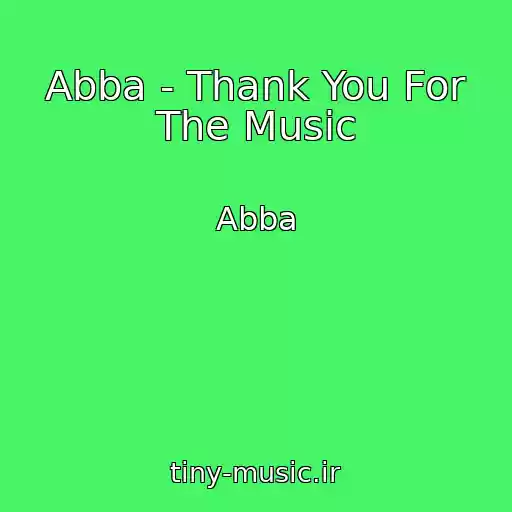 کاور آهنگ Abba - Thank You For The Music از Abba