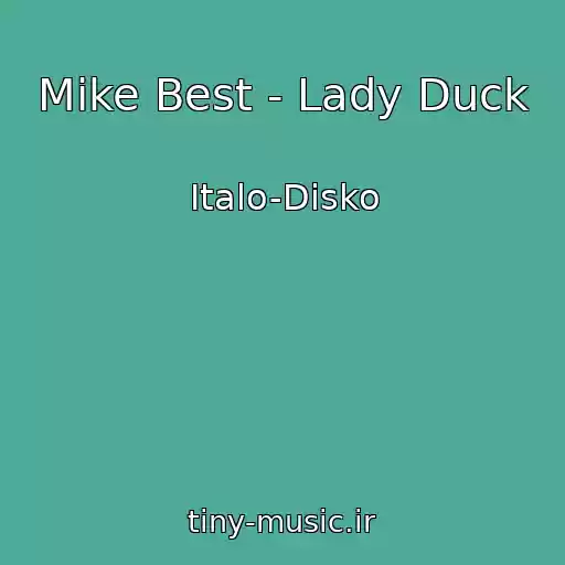 کاور آهنگ Mike Best - Lady Duck از Italo-Disko