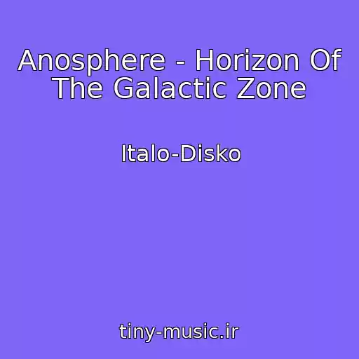 کاور آهنگ Anosphere - Horizon Of The Galactic Zone از Italo-Disko