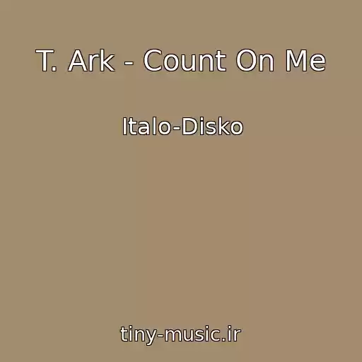 کاور آهنگ T. Ark - Count On Me از Italo-Disko