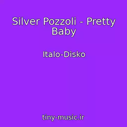 کاور آهنگ Silver Pozzoli - Pretty Baby از Italo-Disko