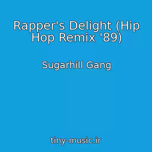 کاور آهنگ Rapper's Delight (Hip Hop Remix '89) از Sugarhill Gang