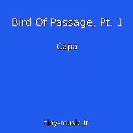 کاور آهنگ Bird Of Passage, Pt. 1 از Capa