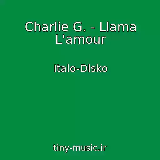 کاور آهنگ Charlie G. - Llama L'amour از Italo-Disko