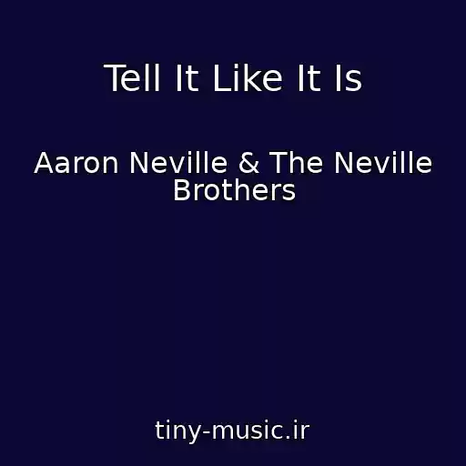 کاور آهنگ Tell It Like It Is از Aaron Neville & The Neville Brothers