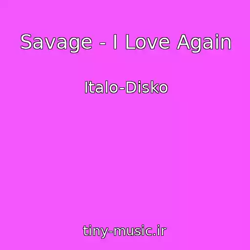کاور آهنگ Savage - I Love Again از Italo-Disko