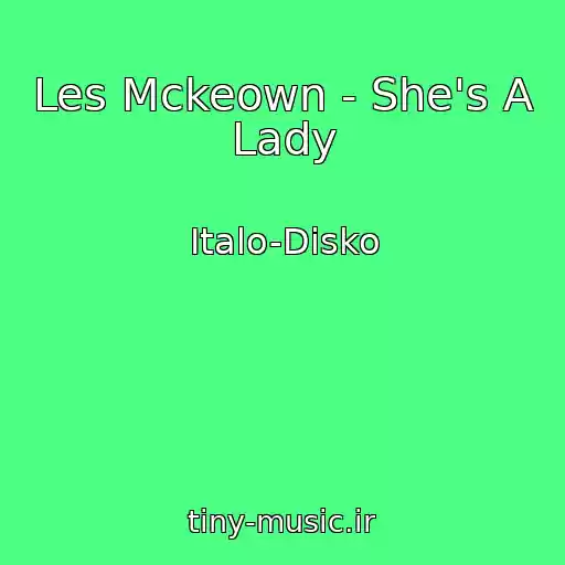 کاور آهنگ Les Mckeown - She's A Lady از Italo-Disko