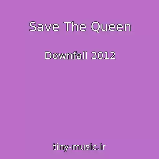 کاور آهنگ Save The Queen از Downfall 2012