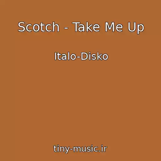 کاور آهنگ Scotch - Take Me Up از Italo-Disko