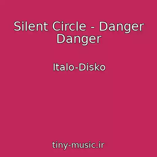کاور آهنگ Silent Circle - Danger Danger از Italo-Disko