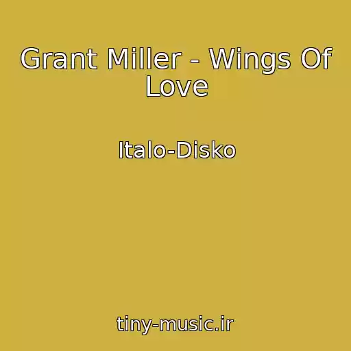 کاور آهنگ Grant Miller - Wings Of Love از Italo-Disko