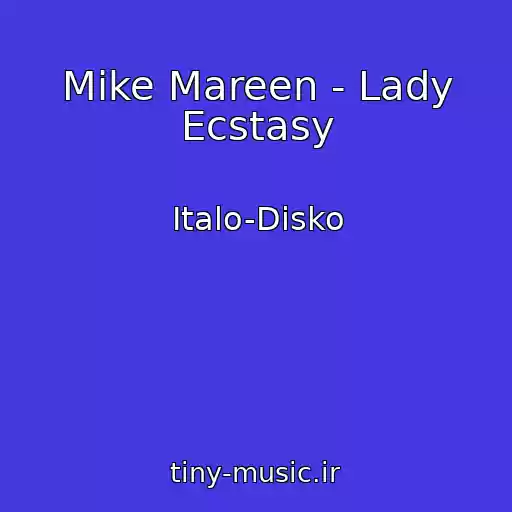 کاور آهنگ Mike Mareen - Lady Ecstasy از Italo-Disko