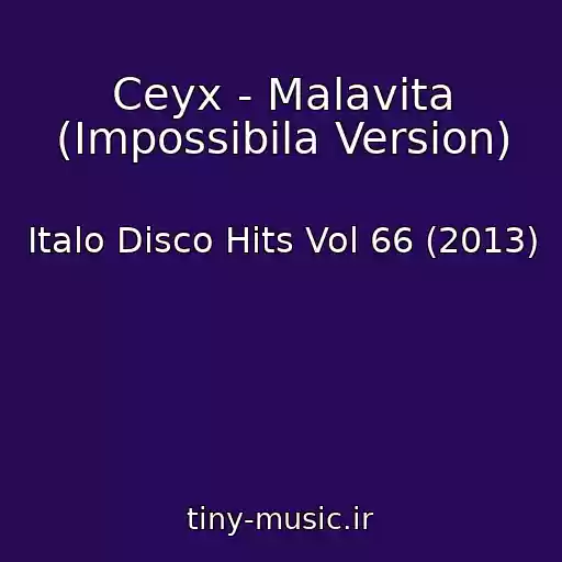 کاور آهنگ Ceyx - Malavita (Impossibila Version) از Italo Disco Hits Vol 66 (2013)