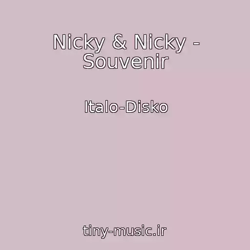 کاور آهنگ Nicky & Nicky - Souvenir از Italo-Disko