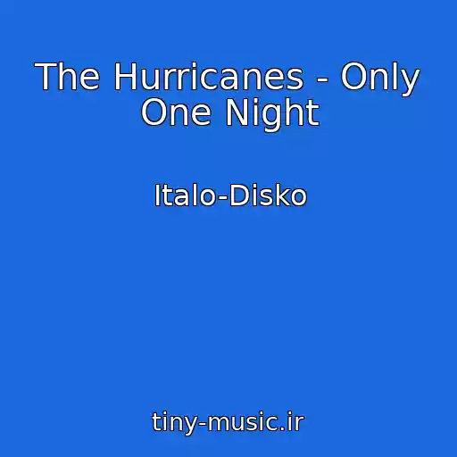 کاور آهنگ The Hurricanes - Only One Night از Italo-Disko