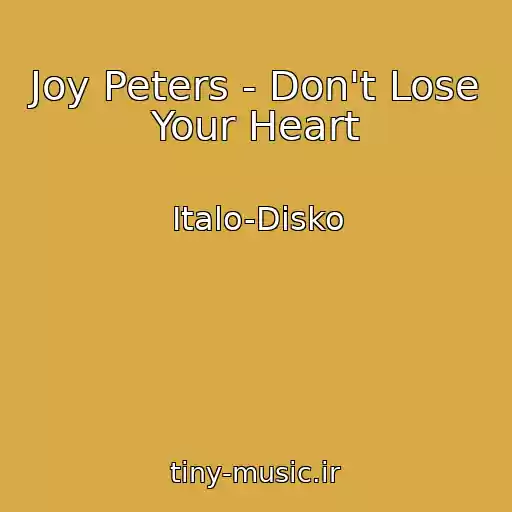 کاور آهنگ Joy Peters - Don't Lose Your Heart از Italo-Disko