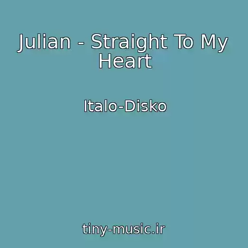 کاور آهنگ Julian - Straight To My Heart از Italo-Disko